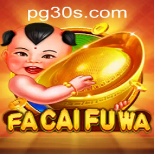 FaCaiFuWa: The Exciting World of Fortune in Gaming